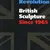 A Quiet Revolution. British Sculpture since 1965
