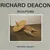 Richard Deacon: Sculpture