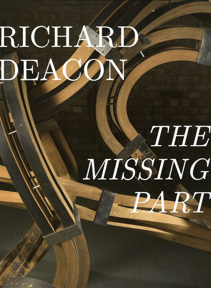 Richard Deacon. The Missing Part