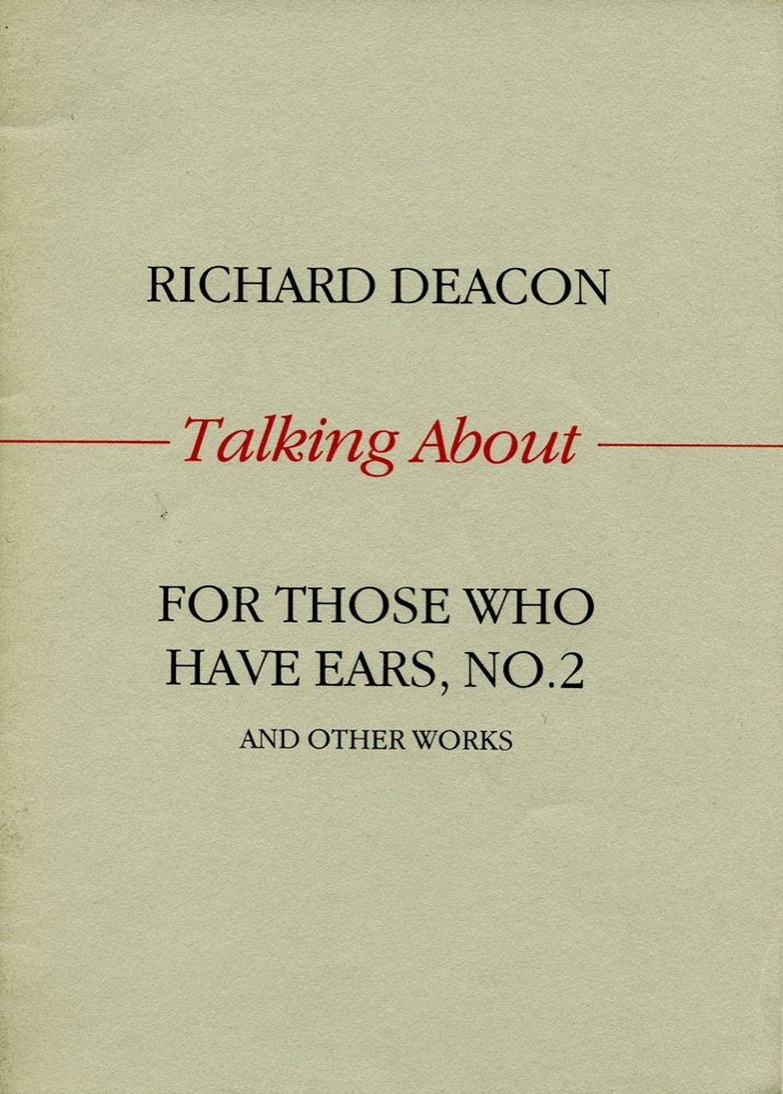 Richard Deacon Talking About For Those Who Have Ears, No. 2 and Other Works